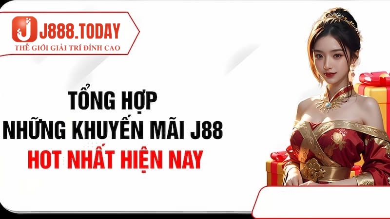 khuyến mãi tiêu biểu tại nhà cái J88